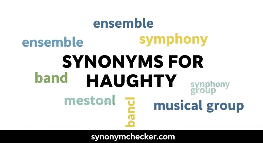 Synonyms for Haughty