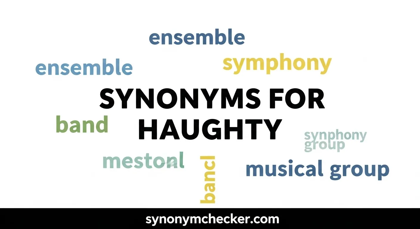 Synonyms for Haughty