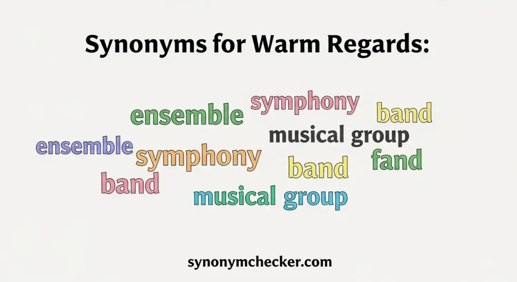 Synonyms for Warm Regards: