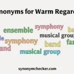 Synonyms for Warm Regards: