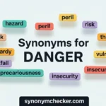 Best Synonyms for Danger (With Meanings and Examples)
