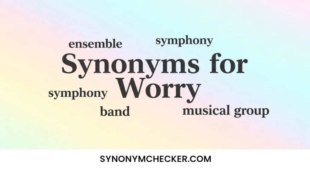 Synonyms for Worry