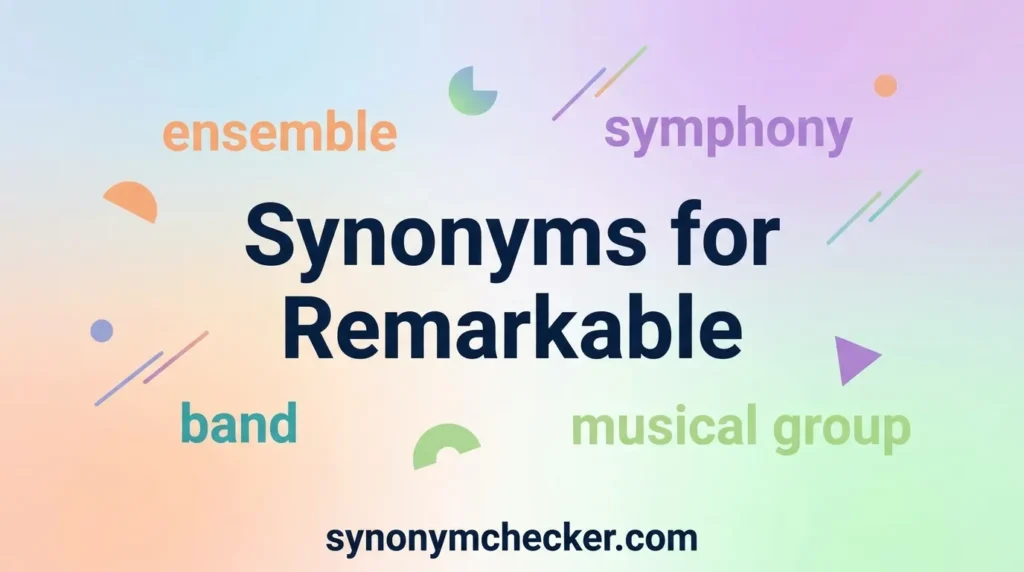 Synonyms for Remarkable