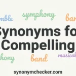 Synonyms for Compelling