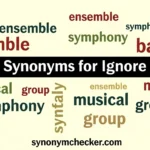 Synonyms for Ignore