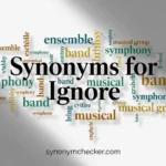 Synonyms for Ignore