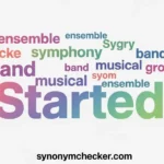 Synonyms for Started
